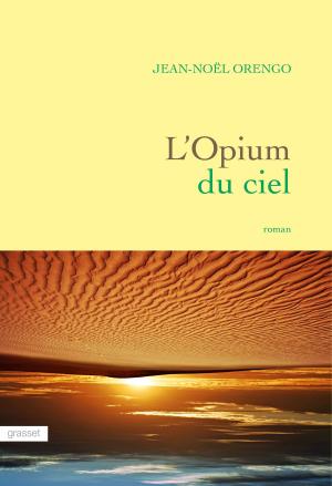 Cover of the book L'Opium du ciel by Frédéric Beigbeder