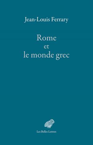 Cover of the book Rome et le monde grec by David Galula, Julia Malye