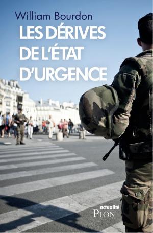 Cover of the book Les dérives de l'état d'urgence by Bouchera AZZOUZ, Caroline GLORION