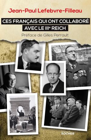 Cover of the book Ces Français qui ont collaboré avec le IIIe Reich by Frank Andriat