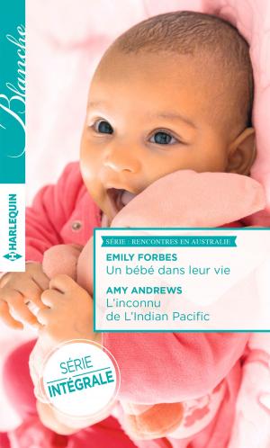 Book cover of Un bébé dans leur vie - L'inconnu de l'Indian Pacific