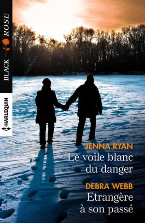 Cover of the book Le voile blanc du danger - Etrangère à son passé by Janice Kay Johnson, Jeannie Watt, Cara Lockwood, Patricia Potter