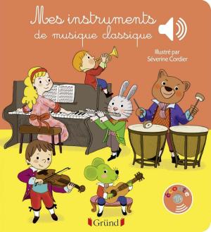 Cover of the book Mes instruments de musique classique by Hélène DELALEX, Alexandre MARAL, Nicolas MILOVANOVIC