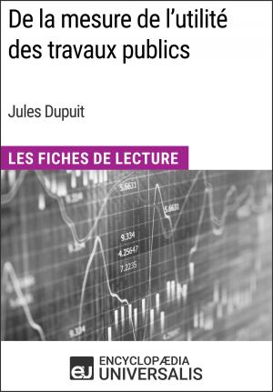 Cover of the book De la mesure de l'utilité des travaux publics de Jules Dupuit by Encyclopaedia Universalis