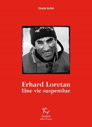 Cover of the book Erhard Loretan - Une vie suspendue by Lionel Terray, Jean-christophe Rufin