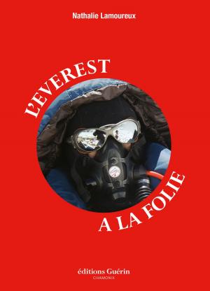 Cover of the book L'Everest à la folie by Nathalie Lamoureux