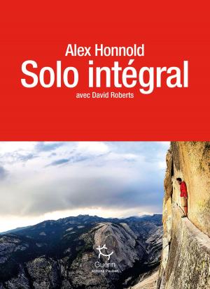 Cover of the book Solo intégral by Ueli Steck, Karin Steinbach