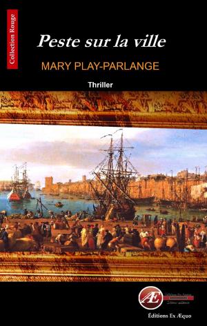 Cover of the book Peste sur la ville by Mary Play-Parlange