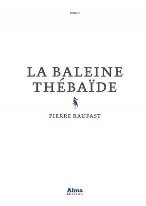 Cover of the book La baleine thébaïde by Arnaud Dudek