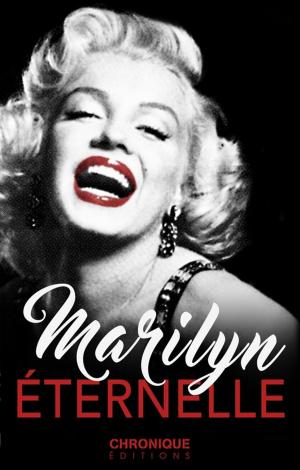 Cover of the book Marilyn Monroe, éternelle by Éditions Chronique