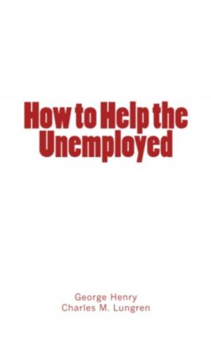 bigCover of the book How to Help the Unemployed by 