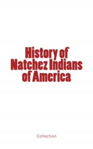 Cover of the book History of Natchez Indians of America by John S.  Newberry