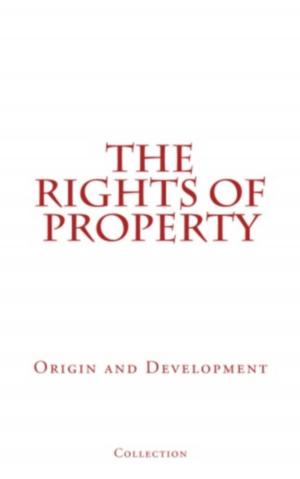 Cover of the book The Rights of Property by . Collection