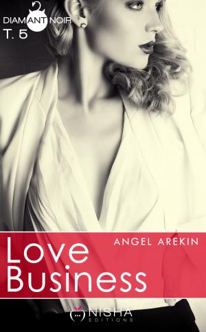 Cover of the book Love Business - tome 5 by Emmanuelle Aublanc