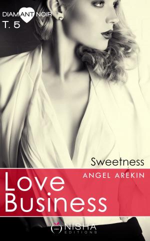 Cover of the book Love Business Sweetness - tome 5 by Kari Lynn Dell