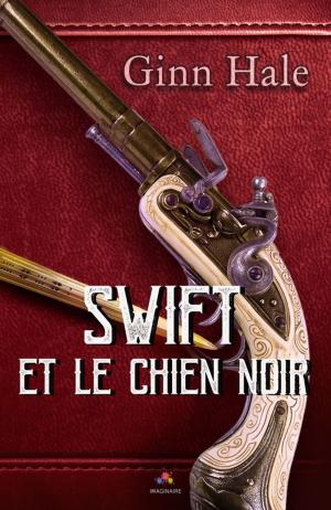 Cover of the book Swift et le chien noir by Rohan Lockhart