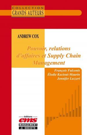Cover of the book Andrew Cox - Pouvoir, relations d'affaires et Supply Chain Management by Gilles Marion, Lionel Sitz