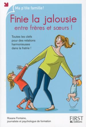 Cover of the book Finie la jalousie entre frères et sœurs ! by Elisenda SEGALAS-CLERIN