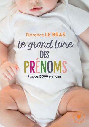 Cover of the book Le grand livre des prénoms by Saskia Sarginson