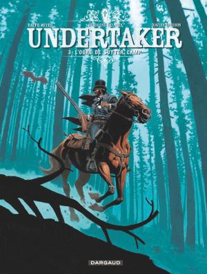 Book cover of Undertaker - Tome 3 - L'Ogre de Sutter Camp