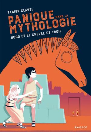 Cover of the book Panique dans la mythologie - Hugo et le cheval de Troie by Manon Fargetton