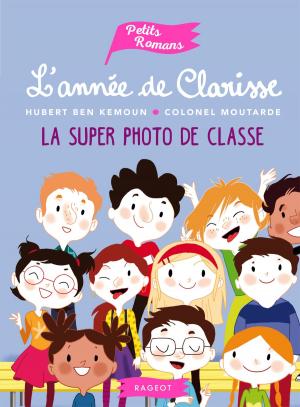 Book cover of L'année de Clarisse - La super photo de classe