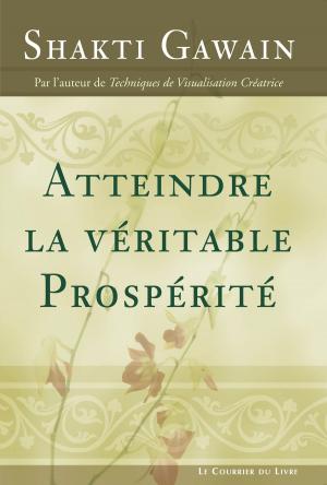 Book cover of Atteindre la véritable prospérité