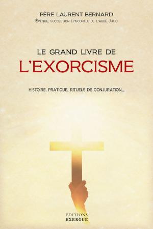 Cover of the book Le grand livre de l'exorcisme by Florence Hubert