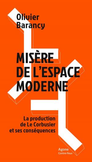 Cover of the book Misère de l'espace moderne by Groupe Traces, Gauthier Tolini, Jean-Yves Mas, Adeline de Lépinay, Irène Pereira, Laurence de Cock