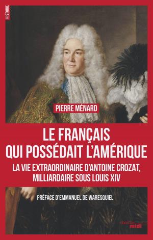 Cover of the book Le Français qui possédait l'Amérique by Stéphane CARLIER