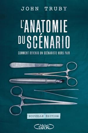Cover of the book L'anatomie du scénario -Nouvelle édition- by Nuala Ellwood