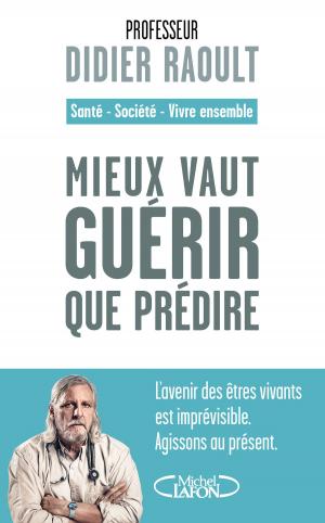 Cover of the book Mieux vaut guérir que prédire by Kristina Ohlsson
