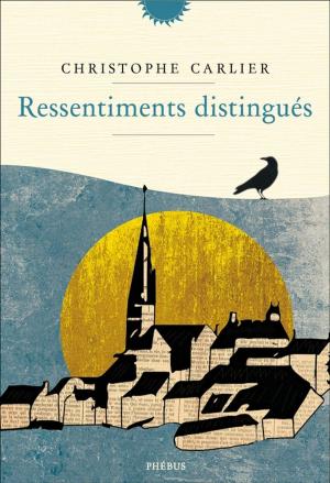 Cover of the book Ressentiments distingués by Christophe Carlier