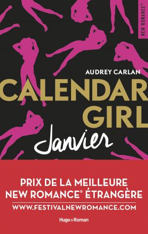 Cover of the book Calendar Girl - Janvier Prix de la meilleure New Romance etrangère by Emma Cavalier