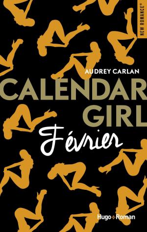 Cover of the book Calendar Girl - Février -Extrait offert- by Anna Todd