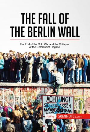 Cover of the book The Fall of the Berlin Wall by 50 MINUTES