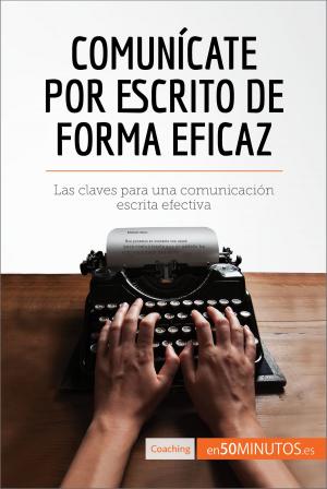 Cover of the book Comunícate por escrito de forma eficaz by Poppy Fingley