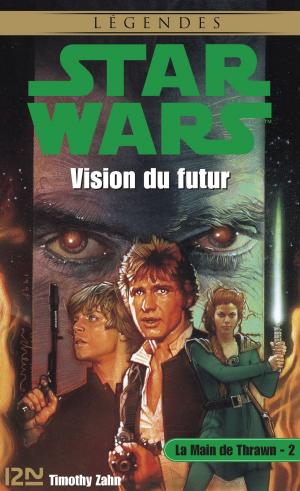Cover of the book Star Wars - La Main de Thrawn, tome 2 - Vision du futur by Sophie LOUBIÈRE