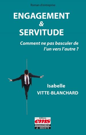Cover of the book Engagement & servitude by Olivier Mével, Thierry Morvan, Odile Chanut