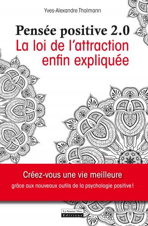 Cover of the book La pensée positive 2.0 by Stefanie August