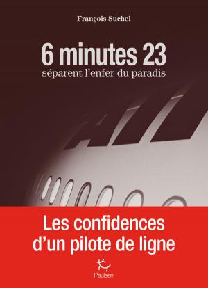 Cover of the book 6 minutes 23 séparent l'enfer du paradis by Nathalie Lamoureux