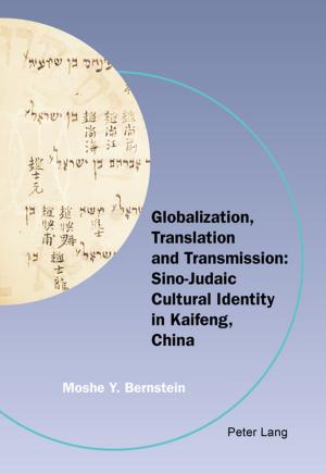 Cover of the book Globalization, Translation and Transmission: Sino-Judaic Cultural Identity in Kaifeng, China by Bernard McCarron