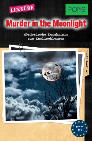 Cover of the book PONS Kurzkrimis: Murder in the Moonlight by Federico G. Martini