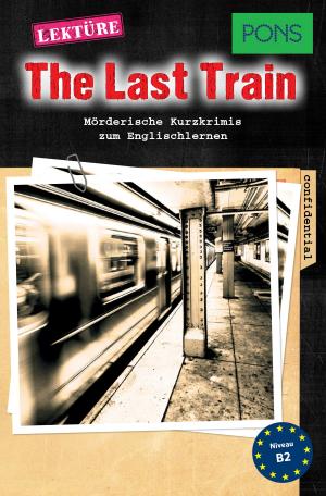 Cover of the book PONS Kurzkrimis: The Last Train by Sonsoles Gómez Cabornero