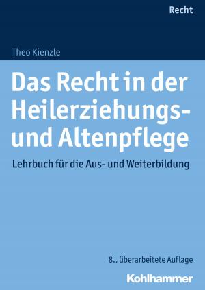 Cover of the book Das Recht in der Heilerziehungs- und Altenpflege by Rudolf Bieker