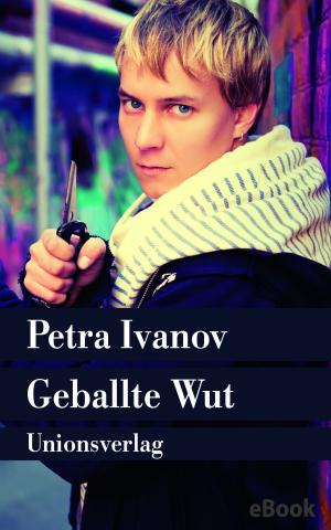 Cover of the book Geballte Wut by Galsan Tschinag, Maria Kaluza, Klaus Kornwachs