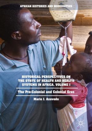 Book cover of Historical Perspectives on the State of Health and Health Systems in Africa, Volume I