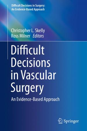 Cover of the book Difficult Decisions in Vascular Surgery by Nickolai M. Rubtsov, Boris S. Seplyarskii, Michail I. Alymov
