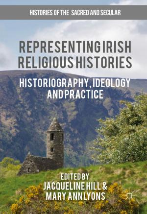 Cover of the book Representing Irish Religious Histories by Carrie Rood, Pino Shah, Galveston Historical Foundation