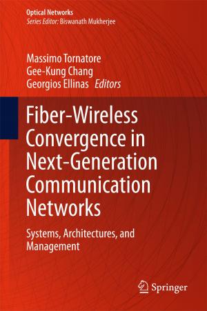 Cover of the book Fiber-Wireless Convergence in Next-Generation Communication Networks by Daniel Kenealy, Jan Eichhorn, Richard Parry, Lindsay Paterson, Alexandra Remond